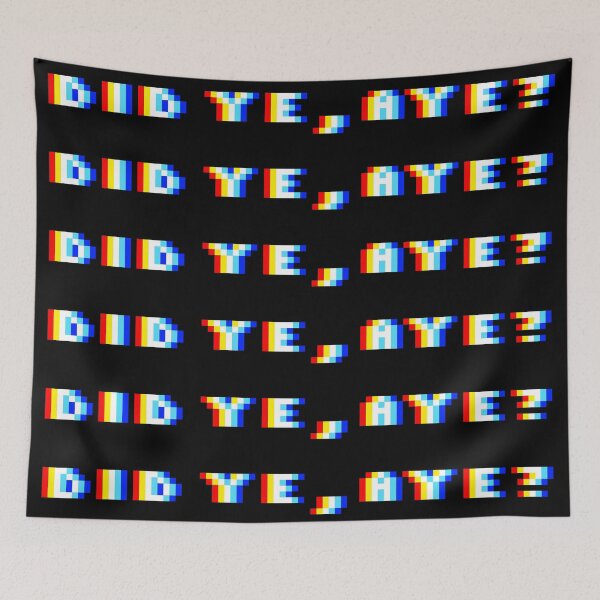 Item preview, Did Ye, Aye? (Pixel blur) designed and sold by TheRandomFactor.