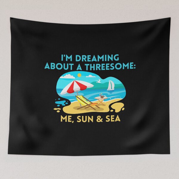 Item preview, I'm Dreaming About A Threesome: Me, Sun & Sea Funny Gifts For Vacation designed and sold by lifeNICERmaker.