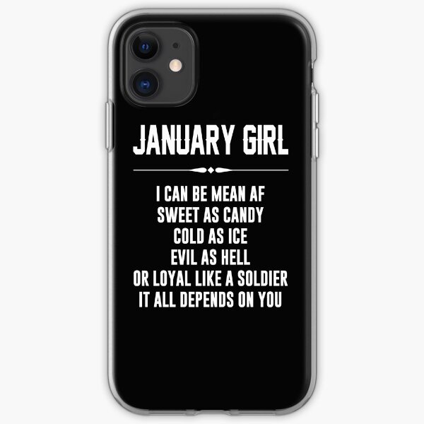 January girl I can be mean AF iPhone Soft Case