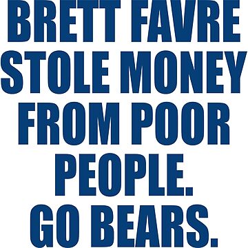 Brett Favre stole money from poor people go Buffalo Bills shirt, hoodie,  sweater, long sleeve and tank top