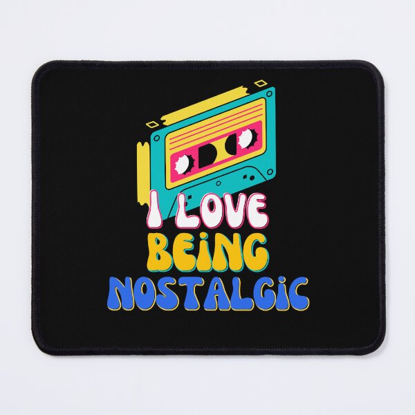 Item preview, I Love Being Nostalgic designed and sold by Wehavefun.