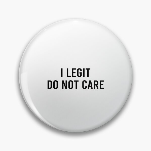 Item preview, I legit do not care designed and sold by CatherineRC.