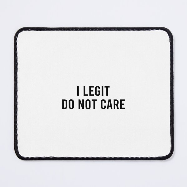 Item preview, I legit do not care designed and sold by CatherineRC.