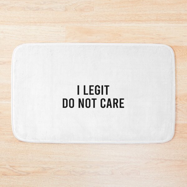 Item preview, I legit do not care designed and sold by CatherineRC.