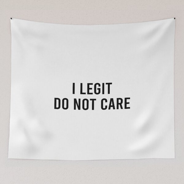 Item preview, I legit do not care designed and sold by CatherineRC.