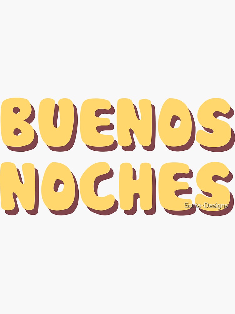 "Buenos Noches (good night in spanish)" Sticker for Sale by Sorta