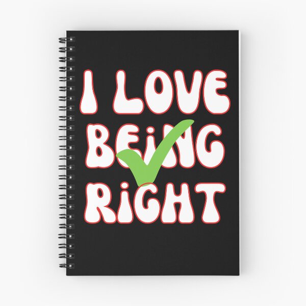 Item preview, I Love Being Right designed and sold by Wehavefun.