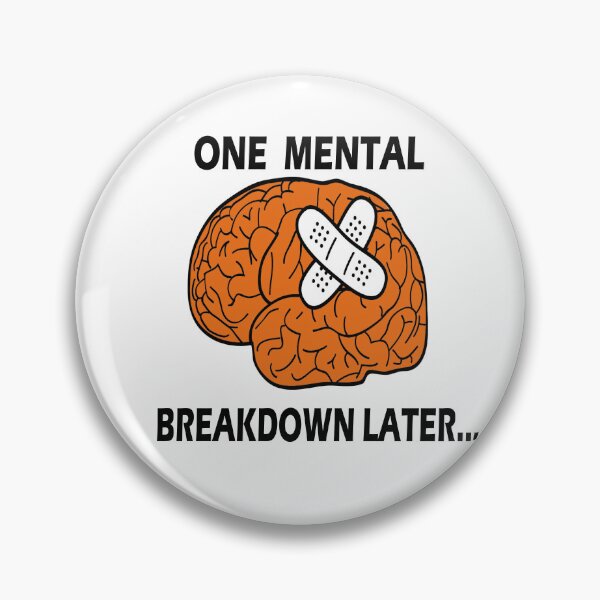 Item preview, One Mental Breakdown Later  designed and sold by idealfoud.