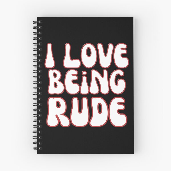 Item preview, I Love Being Rude designed and sold by Wehavefun.