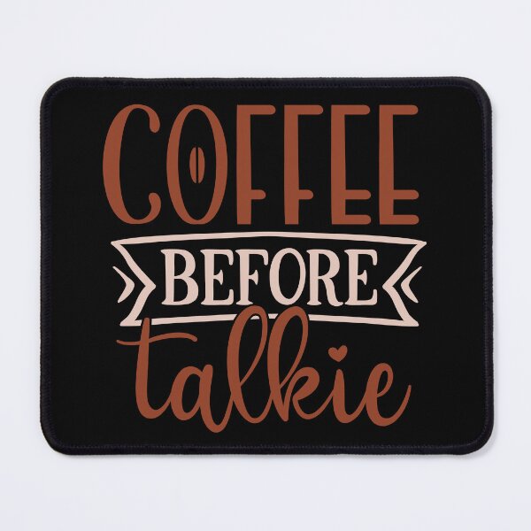 Item preview, Coffee before talkie funny coffee lover quote designed and sold by Mansn.