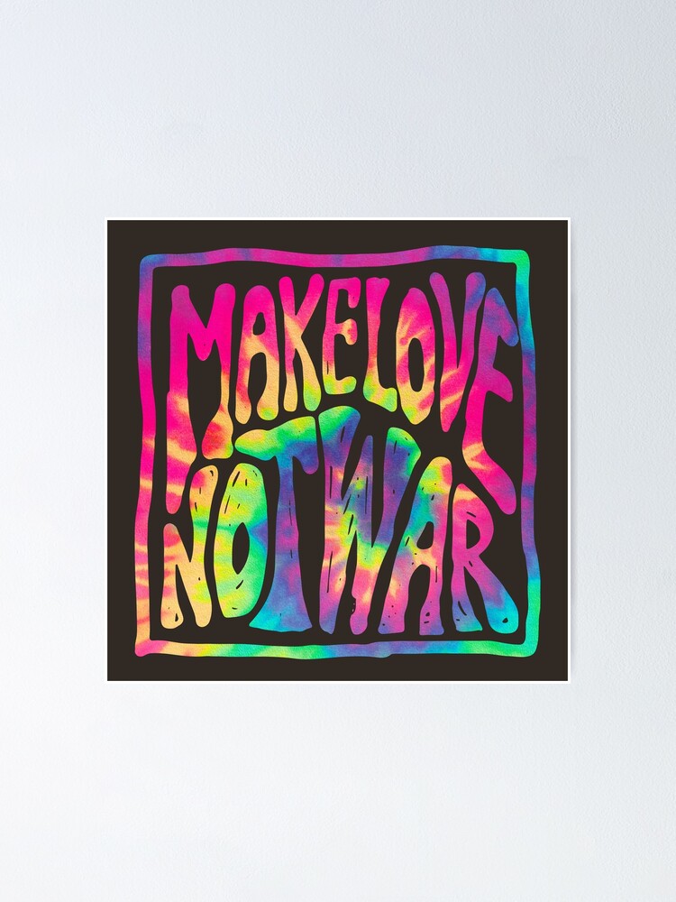 Alternate view of Make Love Not War ~ Tie Dye Poster