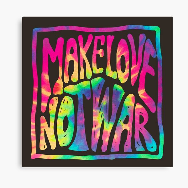 Make Love Not War ~ Tie Dye Canvas Print
