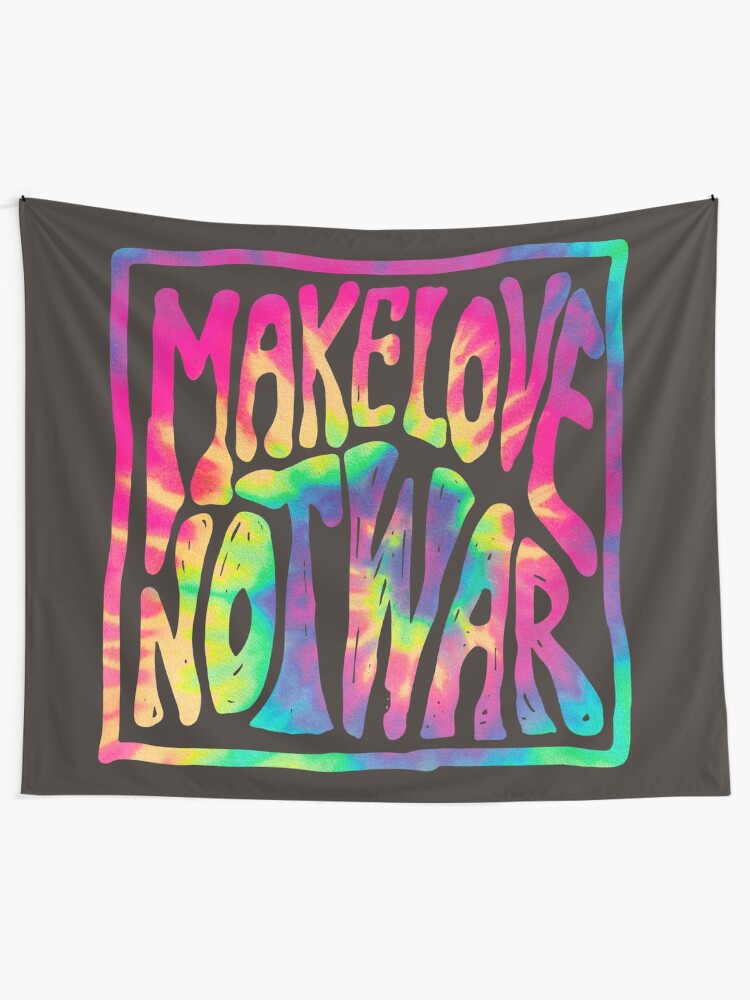 Alternate view of Make Love Not War ~ Tie Dye Tapestry