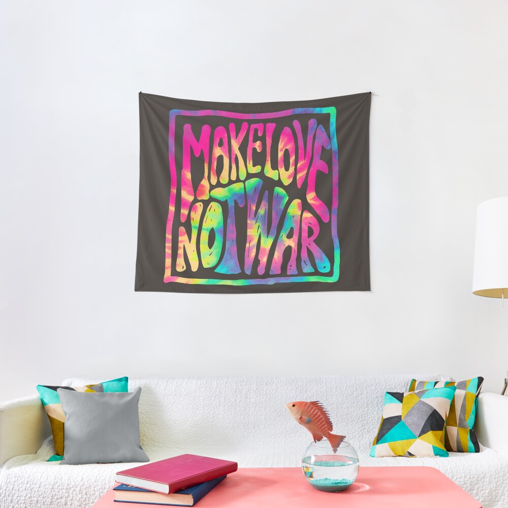 Make Love Not War ~ Tie Dye Tapestry