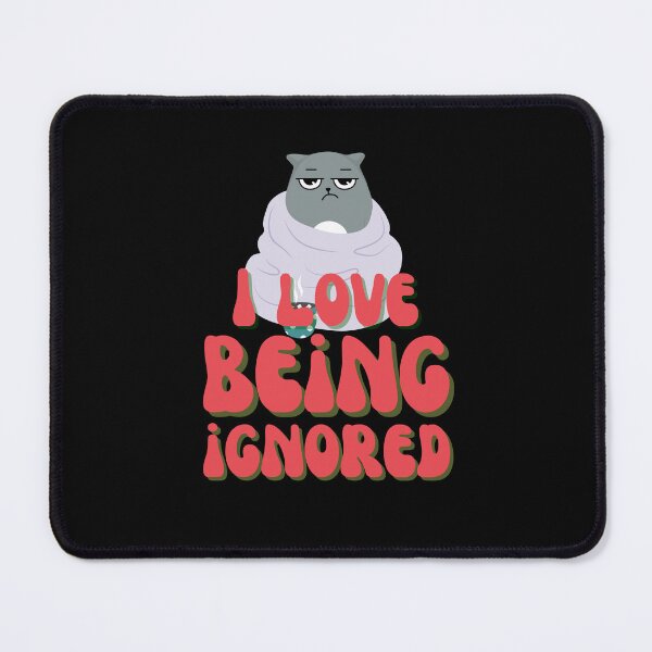 Item preview, Cat Love Being Ignore designed and sold by Wehavefun.