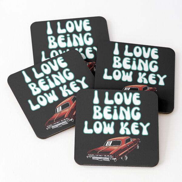 Item preview, I Love Being Low Key designed and sold by Wehavefun.