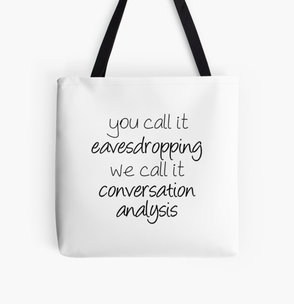Item preview, You Call It Eavesdropping, We Call It Impromptu Conversation Analysis | Linguistics designed and sold by gembers.