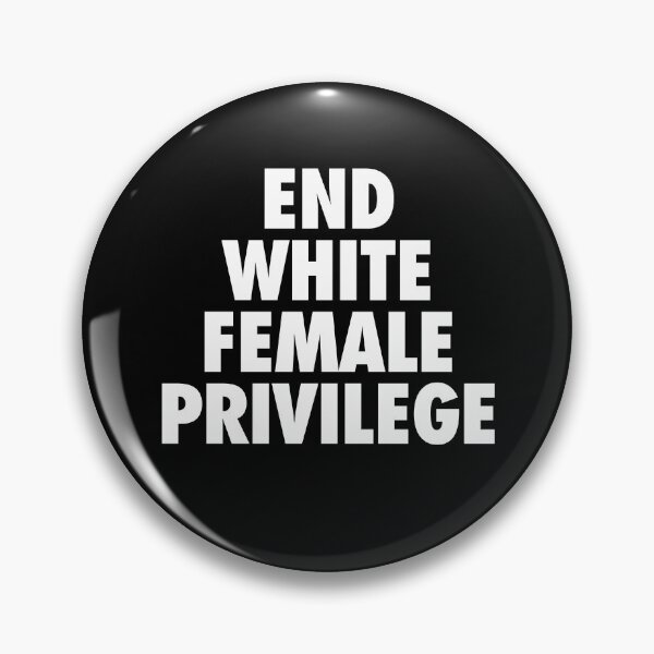 Item preview, End White Female Privilege designed and sold by SixforSix.