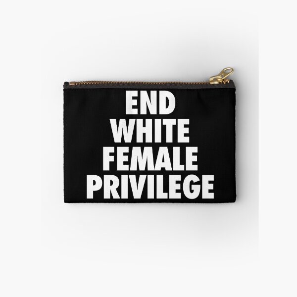 Item preview, End White Female Privilege designed and sold by SixforSix.