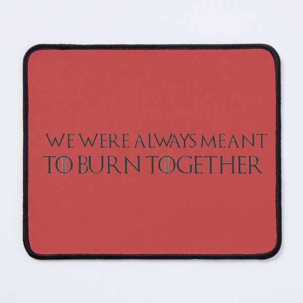 Item preview, we were always meant to burn together designed and sold by LannisterOnMars.