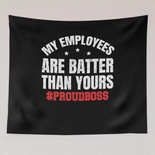 Item preview, My Employees Are Better Than Yours - Employee Appreciation designed and sold by saifuddin shifat.