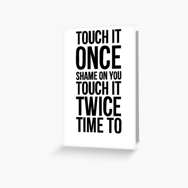touch it once 2 Greeting Card