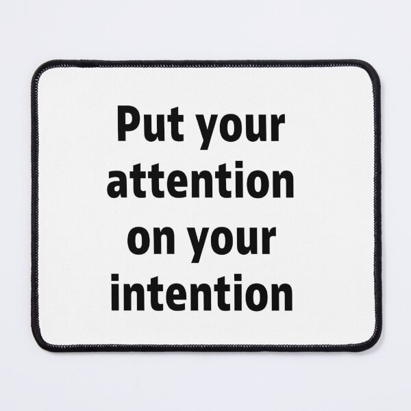 Item preview, Put your attention on your intention designed and sold by RemieJames.
