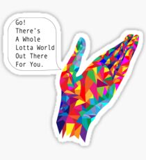 Go! There's A Whole Lotta World Sticker