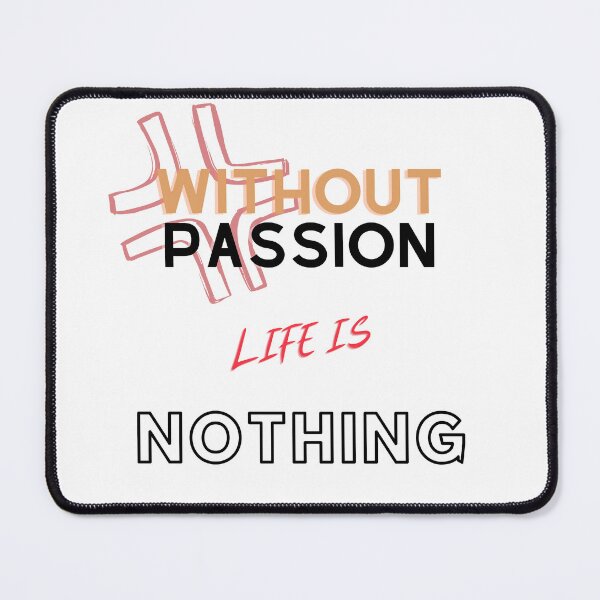 Item preview, Without passion life is nothing designed and sold by HarriPaloma.
