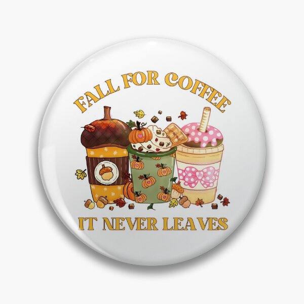 Item preview, Fall For Coffee It Never Leaves - Funny Autumn Pun designed and sold by kash1mera.
