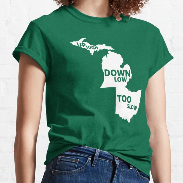 Up High Down Low Too Slow - White Classic T-Shirt