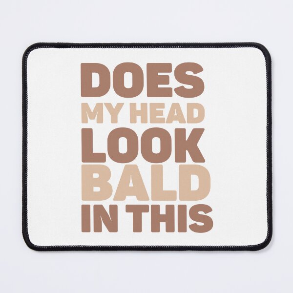 Item preview, Does my head look Bald in this designed and sold by khadijat297.