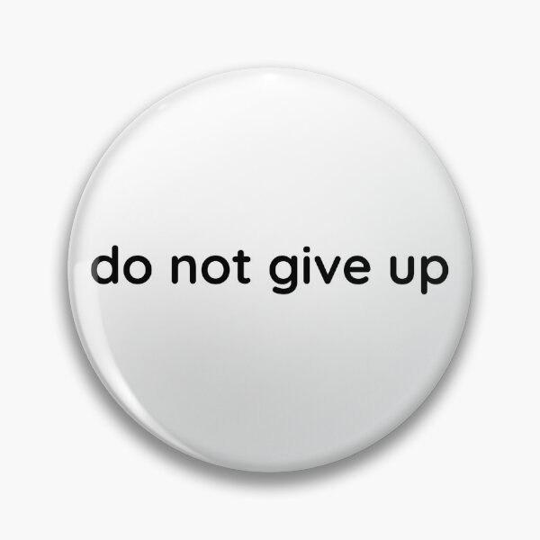 Item preview, Do not give up. designed and sold by Copech.