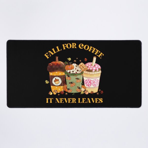 Item preview, Fall For Coffee It Never Leaves - Funny Autumn Pun designed and sold by kash1mera.