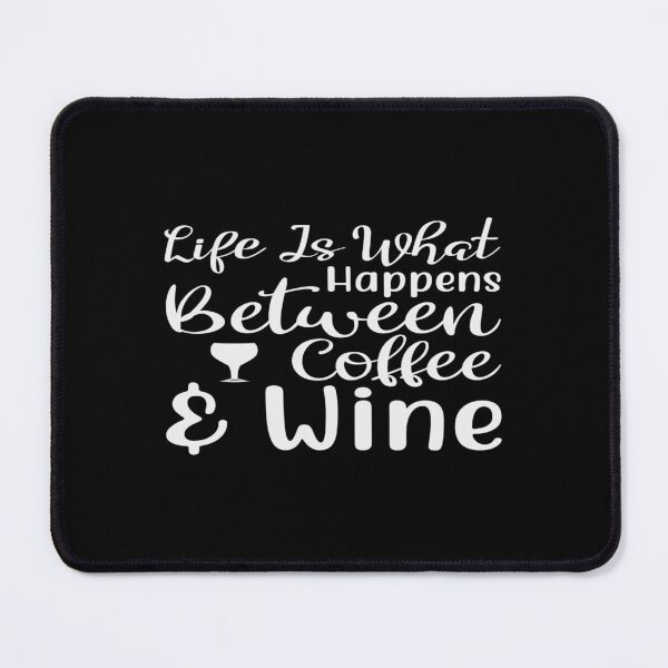 Item preview, Life Is What Happens Between Coffee and Wine designed and sold by phassystore.