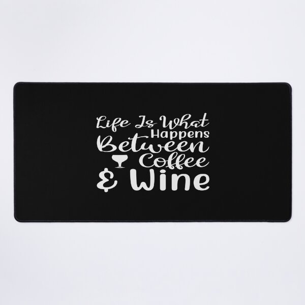 Item preview, Life Is What Happens Between Coffee and Wine designed and sold by phassystore.