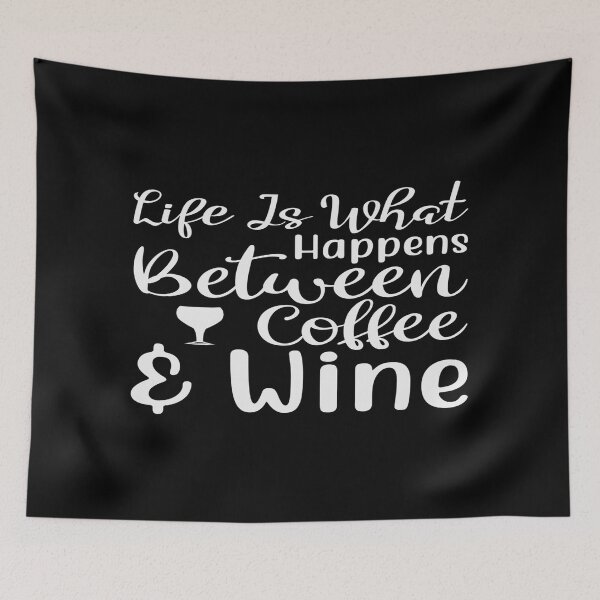 Item preview, Life Is What Happens Between Coffee and Wine designed and sold by phassystore.