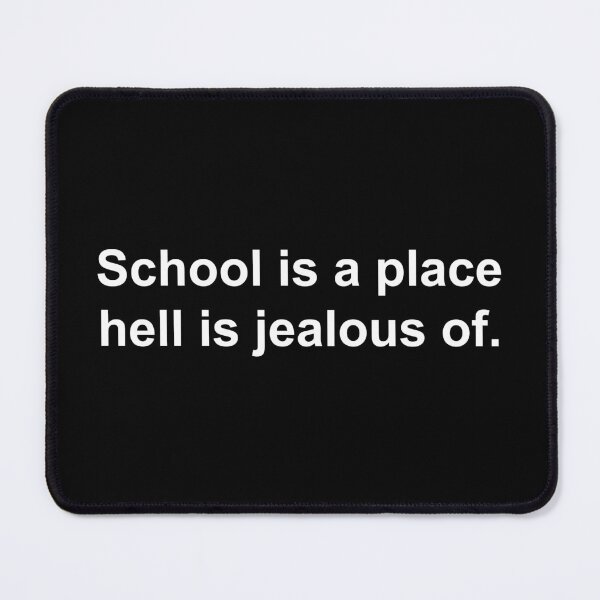 Item preview, School is a place hell is jealous of designed and sold by Family-Shop.