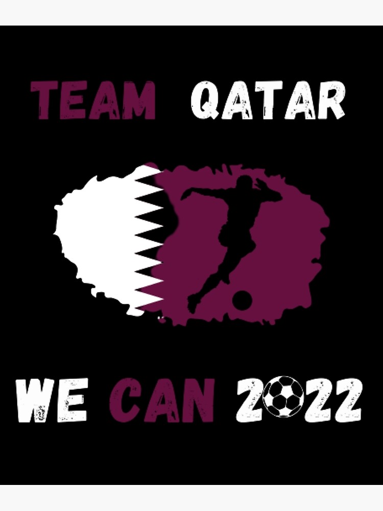 Team Qatar World Cup Qatar 2022 Qatar We Can Do It 2022 Qatar