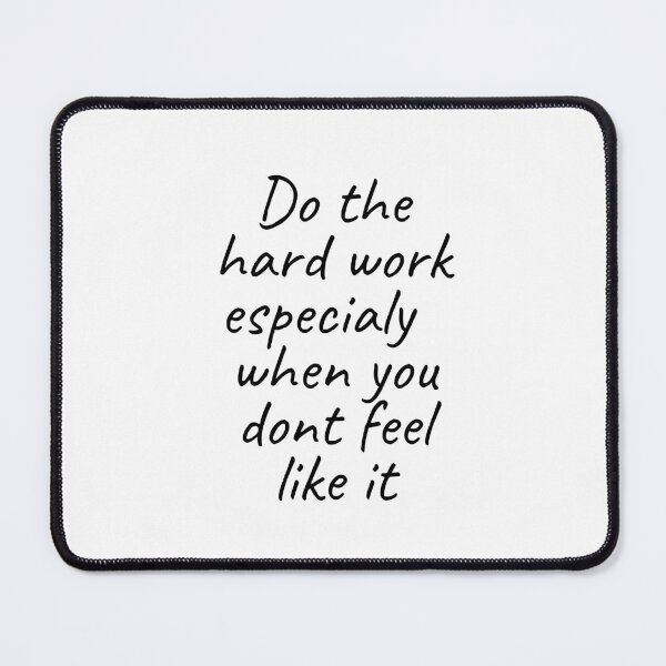 Item preview, Do the hard work especialy when you dont feel like it designed and sold by akuskinski.