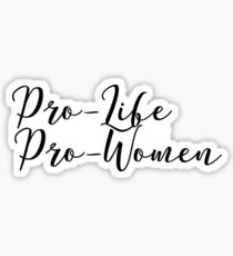 Pro-life is Pro-women Sticker