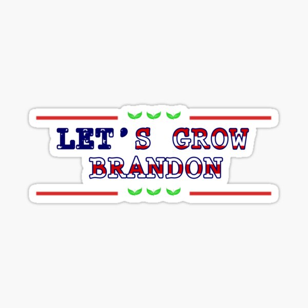 Lets Grow Brandon Stickers for Sale