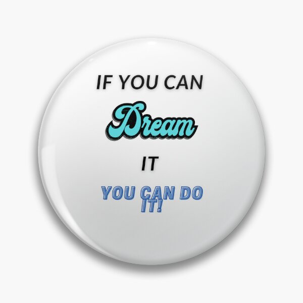 Item preview, If you can dream it you can do it designed and sold by HarriPaloma.