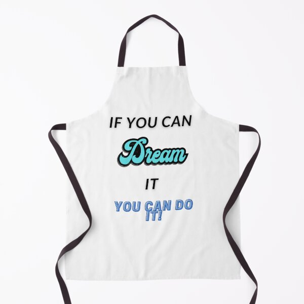 Item preview, If you can dream it you can do it designed and sold by HarriPaloma.