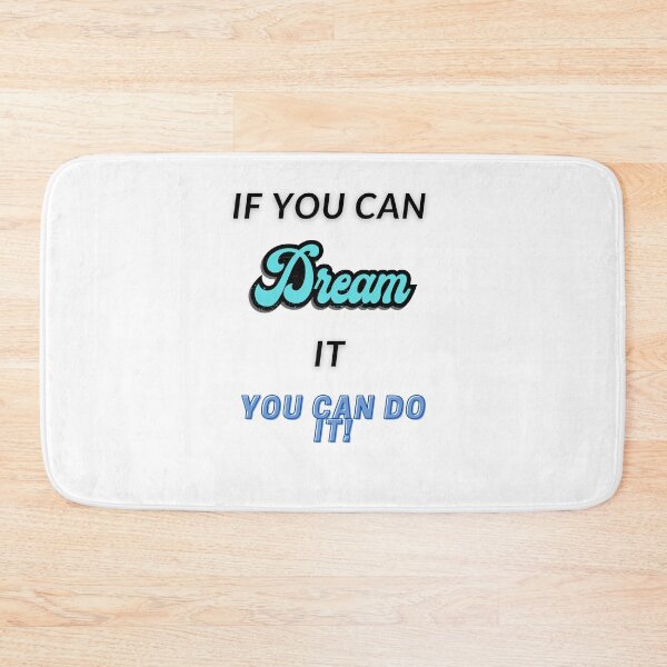 Item preview, If you can dream it you can do it designed and sold by HarriPaloma.