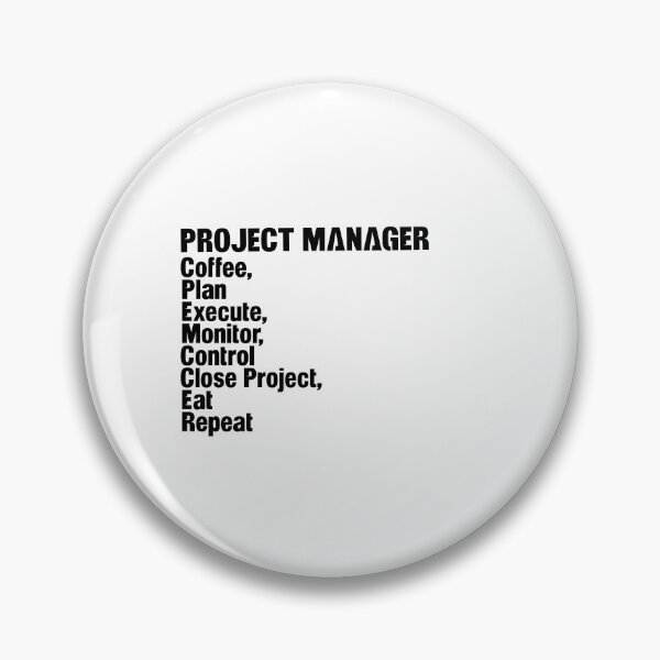 Item preview, Project Manager: Coffee, Plan, Execute, Monitor, Control, Close Project, Eat, Repeat, designed and sold by TeesYouWant.