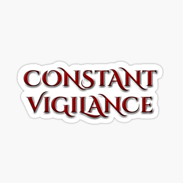 CONSTANT VIGILANCE Sticker