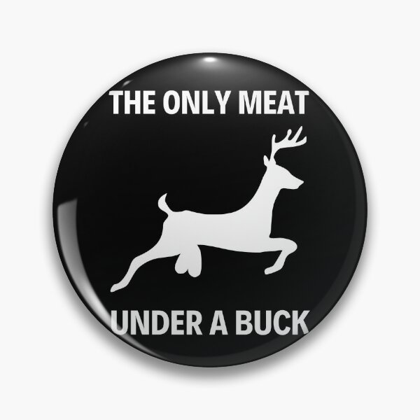 Item preview, The only meat under a buck - Venison pun designed and sold by Caregiverology.