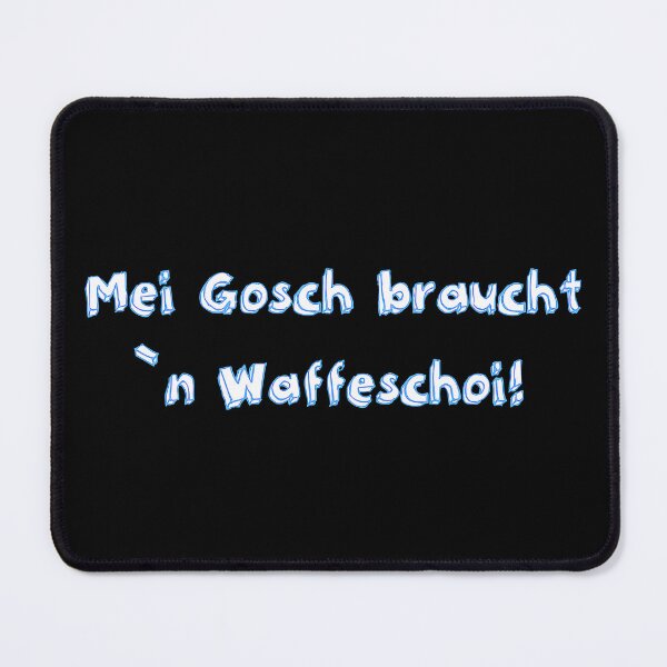 Item preview, my gosch needs..., dialect sayings woman designed and sold by Kirei-Lily.