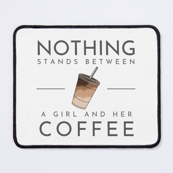 Item preview, Nothing Standard between a girl and her Coffee designed and sold by Aphrodithena.
